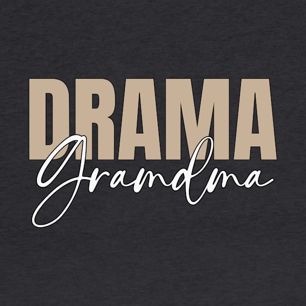 Drama Grandma by RefinedApparelLTD